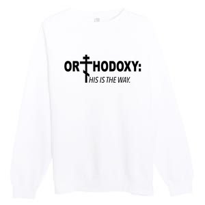 Orthodoxy His Is The Way Premium Crewneck Sweatshirt