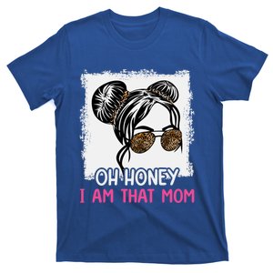 Oh Honey I Am That Mom Messy Hair Bun Leopard Gift T-Shirt