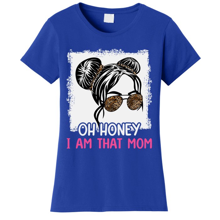 Oh Honey I Am That Mom Messy Hair Bun Leopard Gift Women's T-Shirt