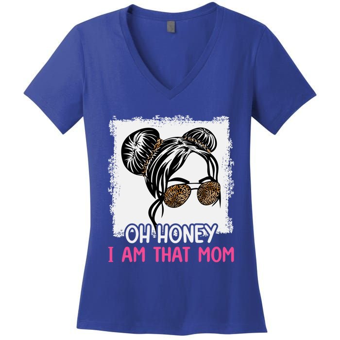 Oh Honey I Am That Mom Messy Hair Bun Leopard Gift Women's V-Neck T-Shirt