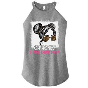 Oh Honey I Am That Mom Messy Hair Bun Leopard Gift Women's Perfect Tri Rocker Tank