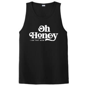 Oh Honey IM That Mom Mothers Day Mom Funny Gift Funny Meaningful Gift PosiCharge Competitor Tank