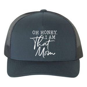 Oh Honey I Am That Mom Cute Gift Yupoong Adult 5-Panel Trucker Hat