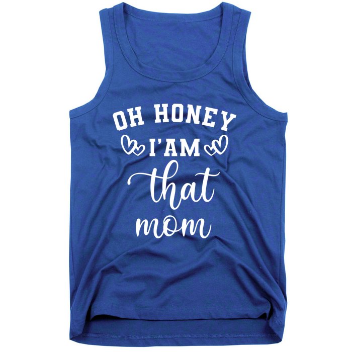 Oh Honey IM That Mom Cute Gift Tank Top