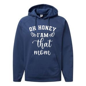 Oh Honey IM That Mom Cute Gift Performance Fleece Hoodie