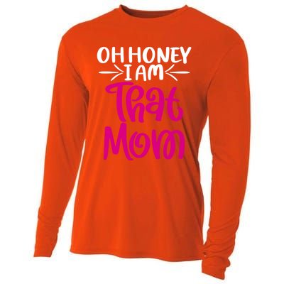 Oh Honey I Am That Mom Mothers Day For The Great Moms Cute Gift Cooling Performance Long Sleeve Crew