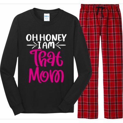 Oh Honey I Am That Mom Mothers Day For The Great Moms Cute Gift Long Sleeve Pajama Set