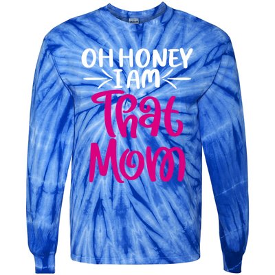 Oh Honey I Am That Mom Mothers Day For The Great Moms Cute Gift Tie-Dye Long Sleeve Shirt