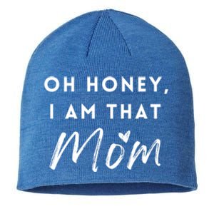 Oh Honey IM That Mom Funny Sarcastic Mom Life Humorous Mom Funny Gift Sustainable Beanie