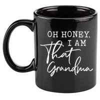 Oh Honey I am That Grandma Mother's day 11oz C Handle Ceramic Mug