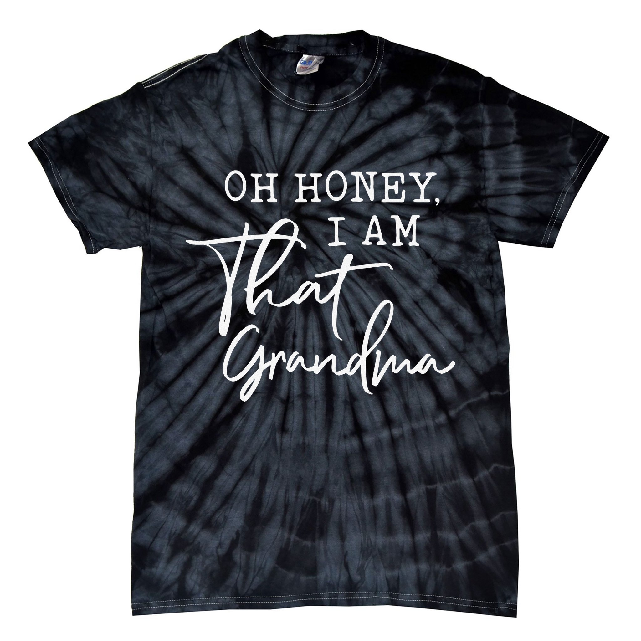 Oh Honey I am That Grandma Mother's day Tie-Dye T-Shirt