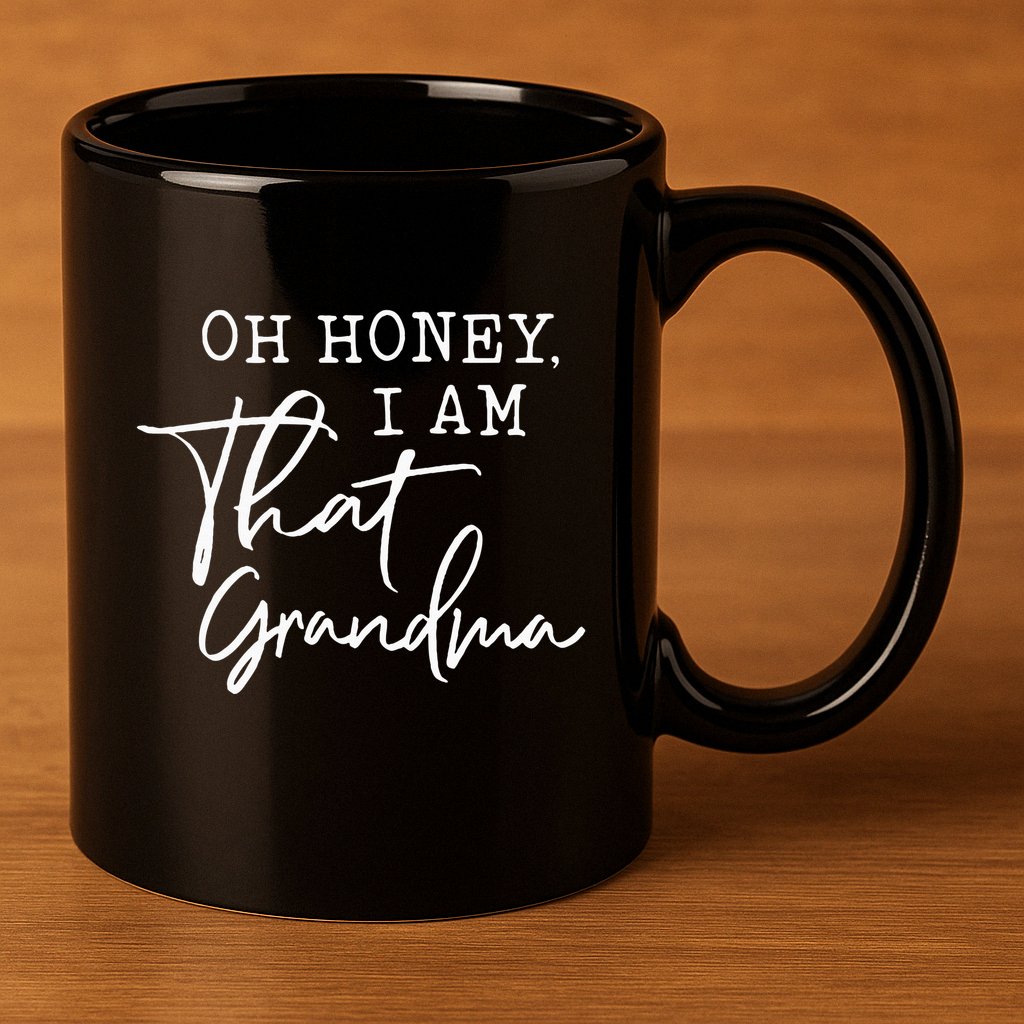 Oh Honey I Am That Grandma MotherS Day 11oz C Handle Ceramic Mug
