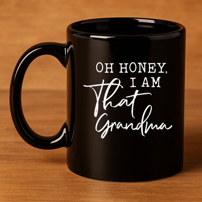 Oh Honey I Am That Grandma MotherS Day 11oz C Handle Ceramic Mug