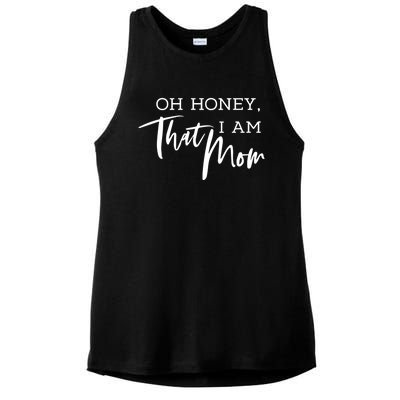 Oh Honey I Am That Mom Funny Sarcastic Mom Life Humorous Funny Gift Ladies PosiCharge Tri-Blend Wicking Tank