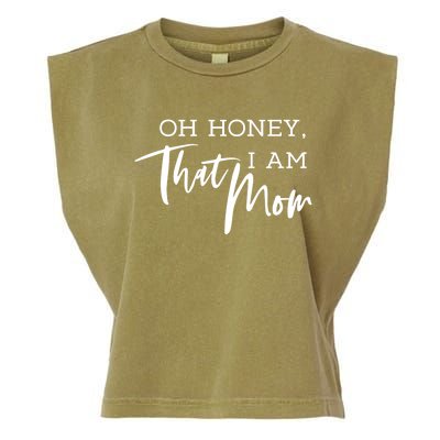 Oh Honey I Am That Mom Funny Sarcastic Mom Life Humorous Funny Gift Garment-Dyed Women's Muscle Tee