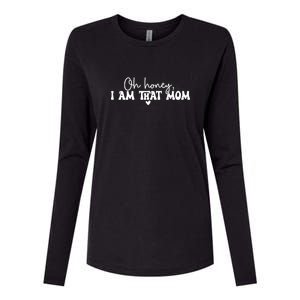 Oh Honey I Am That Mom Gift For Mother's Day Womens Cotton Relaxed Long Sleeve T-Shirt