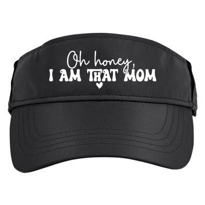 Oh Honey I Am That Mom Gift For Mother's Day Adult Drive Performance Visor