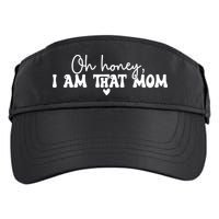 Oh Honey I Am That Mom Gift For Mother's Day Adult Drive Performance Visor