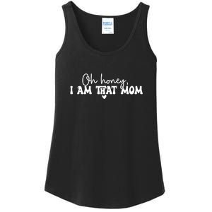 Oh Honey I Am That Mom Gift For Mother's Day Ladies Essential Tank