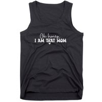 Oh Honey I Am That Mom Gift For Mother's Day Tank Top