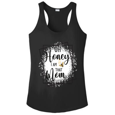 Oh Honey I Am That Mom Sarcastic Funny MotherS Birthday Gift Ladies PosiCharge Competitor Racerback Tank