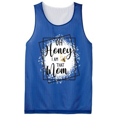 Oh Honey I Am That Mom Sarcastic Funny MotherS Birthday Gift Mesh Reversible Basketball Jersey Tank