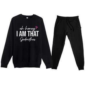 Oh Honey I Am That Godmother Godmother Funny Saying Great Gift Premium Crewneck Sweatsuit Set