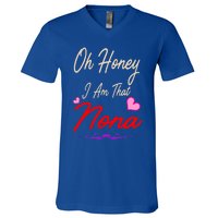 Oh Honey I Am That Nona MotherS MomS Day Gift V-Neck T-Shirt