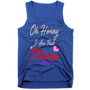 Oh Honey I Am That Nona MotherS MomS Day Gift Tank Top