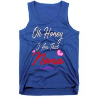 Oh Honey I Am That Nona MotherS MomS Day Gift Tank Top