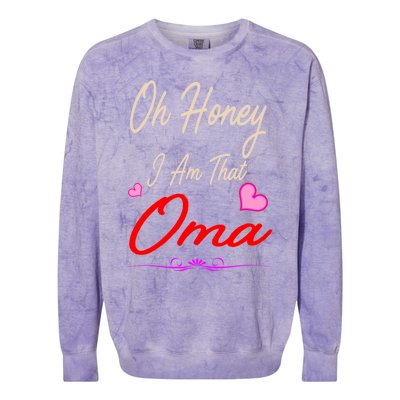 Oh Honey I Am That Oma MotherS MomS Day Gift Colorblast Crewneck Sweatshirt