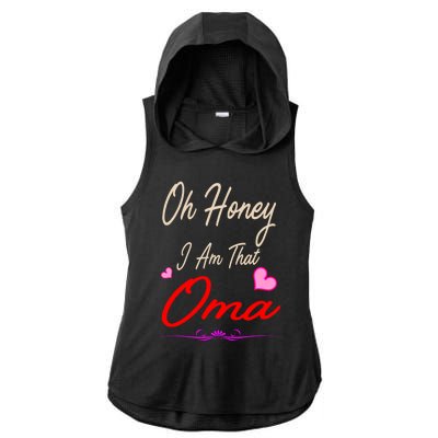 Oh Honey I Am That Oma MotherS MomS Day Gift Ladies PosiCharge Tri-Blend Wicking Draft Hoodie Tank