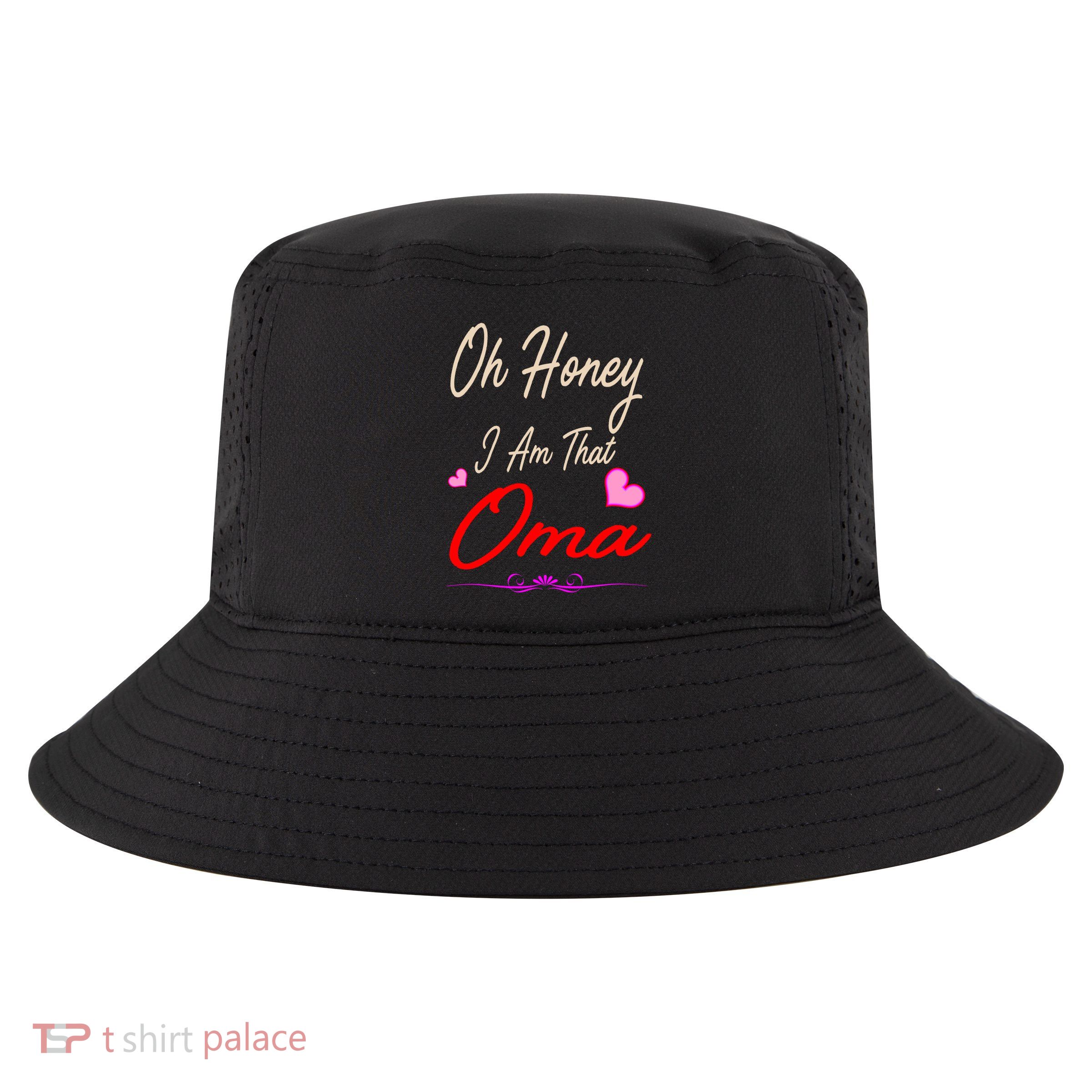 Oh Honey I Am That Oma MotherS MomS Day Gift Cool Comfort Performance Bucket Hat