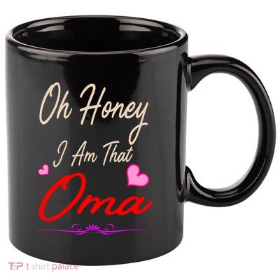 Oh Honey I Am That Oma MotherS MomS Day Gift 11oz C Handle Ceramic Mug