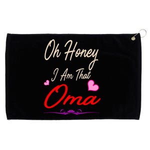 Oh Honey I Am That Oma MotherS MomS Day Gift Grommeted Golf Towel