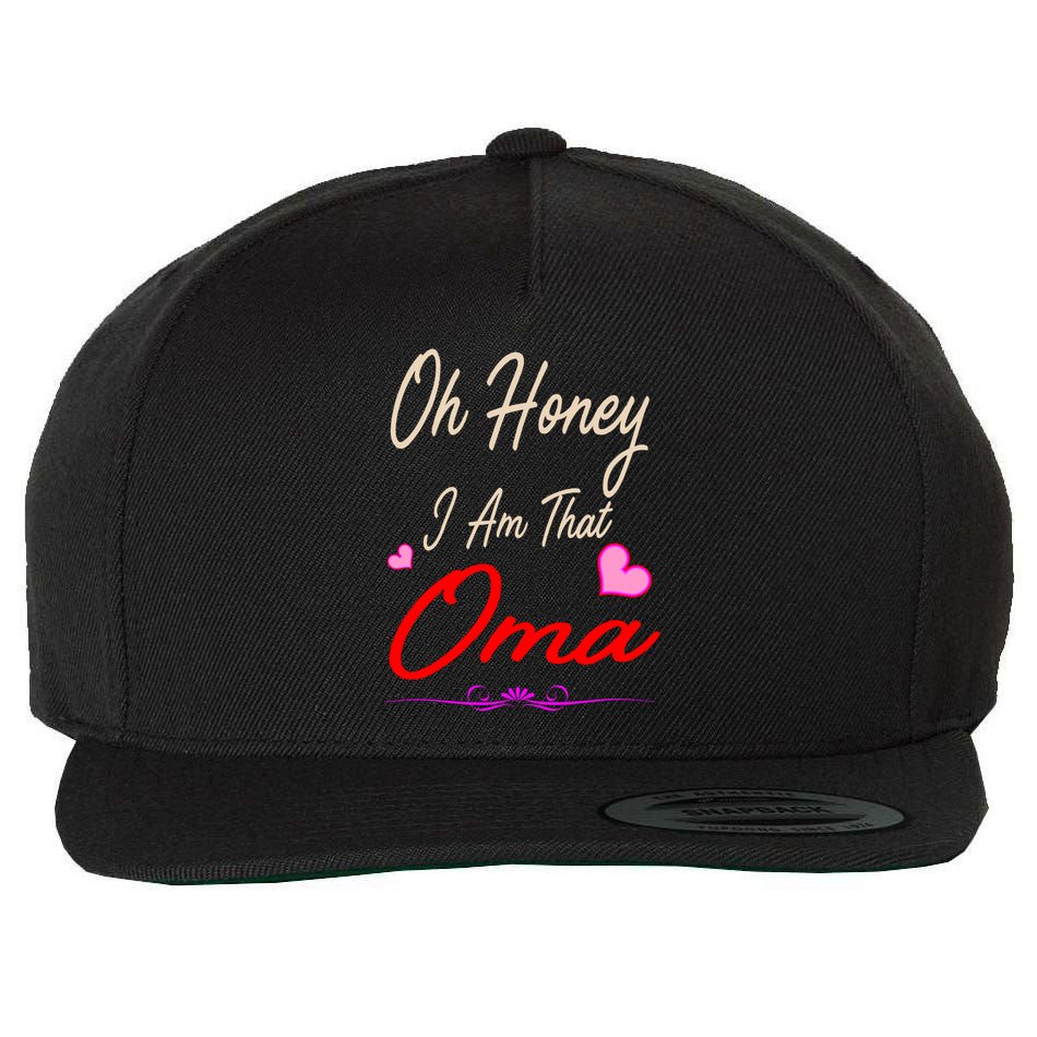 Oh Honey I Am That Oma MotherS MomS Day Gift Wool Snapback Cap