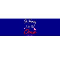 Oh Honey I Am That Oma MotherS MomS Day Gift Bumper Sticker