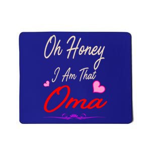 Oh Honey I Am That Oma MotherS MomS Day Gift Mousepad