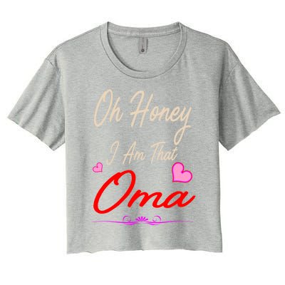 Oh Honey I Am That Oma MotherS MomS Day Gift Women's Crop Top Tee