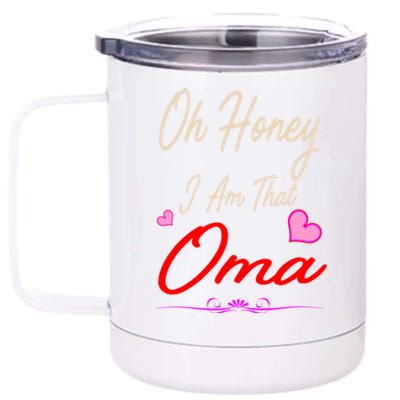 Oh Honey I Am That Oma MotherS MomS Day Gift 12 oz Stainless Steel Tumbler Cup