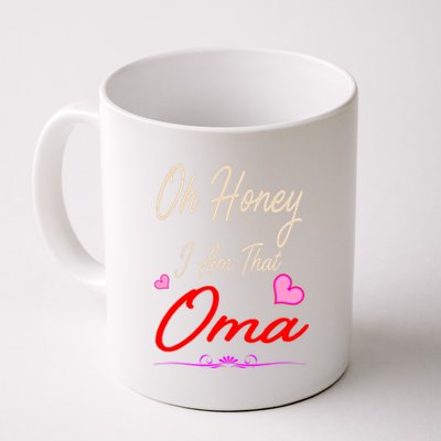 Oh Honey I Am That Oma MotherS MomS Day Gift Coffee Mug