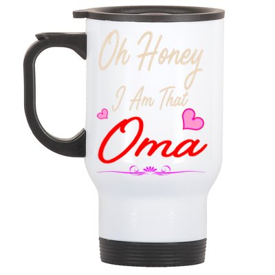 Oh Honey I Am That Oma MotherS MomS Day Gift Stainless Steel Travel Mug