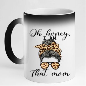 Oh Honey IM That Mom Mom Life Gift 11oz Black Color Changing Mug