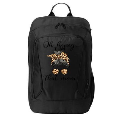 Oh Honey IM That Mom Mom Life Gift City Backpack