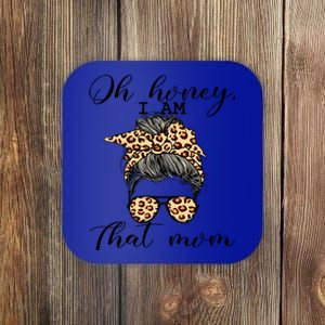 Oh Honey IM That Mom Mom Life Gift Coaster