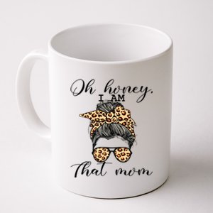 Oh Honey IM That Mom Mom Life Gift Coffee Mug