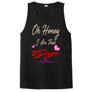 Oh Honey I Am That Gigi MotherS MomS Day Gift Meaningful Gift PosiCharge Competitor Tank