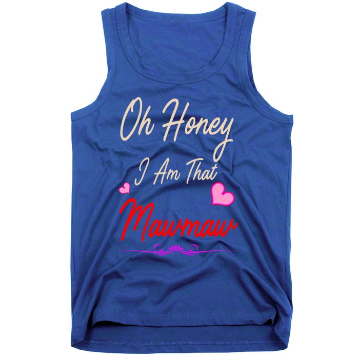 Oh Honey I Am That Mawmaw MotherS MomS Day Gift Tank Top