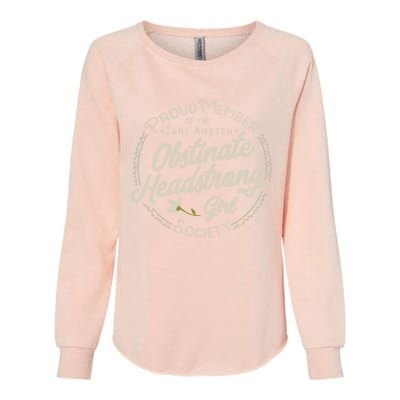 Obstinate Headstrong Jane Austen Pride And Prejudice Gift Womens California Wash Sweatshirt