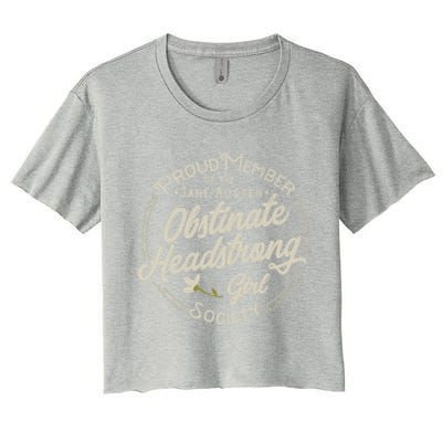 Obstinate Headstrong Jane Austen Pride And Prejudice Gift Women's Crop Top Tee